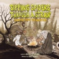 Sipping Spiders Through a Straw: Campfire Songs for Monsters (Hardcover)
