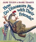 How Do Dinosaurs Play With Their Friends? (Board book)
