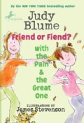 Friend or Fiend? With the Pain & the Great One (Paperback)