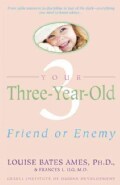 Your Three Year Old: Friend or Enemy (Paperback)