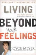 Living Beyond Your Feelings: Controlling Emotions So They Don't Control You (Hardcover)