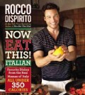 Now Eat This! Italian: Favorite Dishes from the Real Mamas of Italy: All Under 350 Calories (Hardcover)