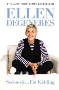 Seriously--I'm Kidding (Paperback)