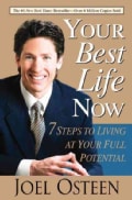 Your Best Life Now: 7 Steps to Living at Your Full Potential (Paperback)