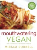 Mouthwatering Vegan: Over 130 Irresistible Recipes for Everyone (Paperback)