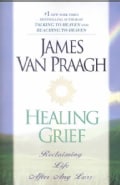 Healing Grief: Reclaiming Life After Any Loss (Paperback)
