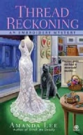 Thread Reckoning: An Embroidery Mystery (Paperback)