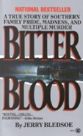Bitter Blood: A True Story of Southern Family Pride, Madness, and Multiple Murder (Paperback)
