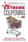 Extreme Couponing: Learn How to Be a Savvy Shopper and Save Money... One Coupon at a Time (Paperback)
