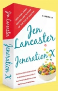 Jeneration X: One Reluctant Adult's Attempt to Unarrest Her Arrested Development, Or Why It's Never Too Late for ... (Paperback)