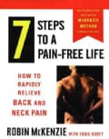 7 Steps to a Pain-Free Life: How to Rapidly Relieve Back and Neck Pain (Paperback)