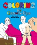 Coloring for Grown-Ups: The Adult Activity Book (Paperback)