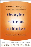 Thoughts Without A Thinker: Psychotherapy from a Buddhist Perspective (Paperback)