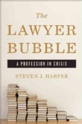 The Lawyer Bubble: A Profession in Crisis (Hardcover)