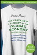 The Travels of a T-Shirt in the Global Economy: An Economist Examines the Markets, Power, and Politics of World T... (Paperback)
