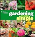 Better Homes and Gardens Gardening Made Simple: The Complete Step-by-Step Guide to Gardening (Paperback)