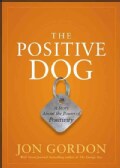 The Positive Dog: A Story About the Power of Positivity (Hardcover)