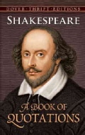 Shakespeare: A Book of Quotations (Paperback)
