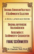 Original Bavarian Folktales: a Schonwerth Selection: Original Bayerische Volksmarchen - Ausgewahlte Schonwerth-ge... (Paperback)