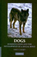 Dogs: Domestication and the Development of a Social Bond (Hardcover)