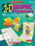 3-D Graphic Organizers: 20 Innovative, Easy-to-Make Learning Tools That Reinforce Key Concepts and Motivate All Students!