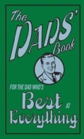 The Dads' Book: For the Dad Who's Best at Everything (Hardcover)