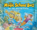 The Magic School Bus on the Ocean Floor
