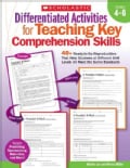 Differentiated Activities for Teaching Key Comprehension Skills: Grades 4-6: 40+ Ready-to-Go Reproducibles That H... (Paperback)
