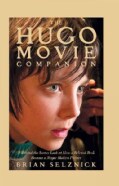 The Hugo Movie Companion: A Behind the Scenes Look at How a Beloved Book Became a Major Motion Picture (Hardcover)