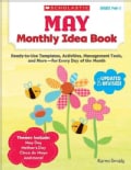 May Monthly Idea Book, Grades PreK-3: Ready-to-Use Templates, Activities, Management Tools, and More - For Every ... (Paperback)