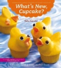 What's New, Cupcake?: Ingeniously Simple Designs for Every Occasion (Paperback)