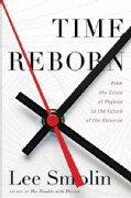 Time Reborn: From the Limits of Physics to the Future of the Universe (Hardcover)