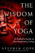 The Wisdom of Yoga: A Seeker's Guide to Extraordinary Living (Paperback)
