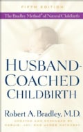 Husband-Coached Childbirth: The Bradley Method of Natural Childbirth (Paperback)