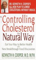 Controlling Cholesterol the Natural Way: Eat Your Way to Better Health With New Breakthrough Food Discoveries (Paperback)