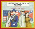 If You Lived at the Time of the Civil War (Paperback)