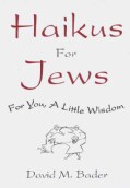 Haikus for Jews: For You, a Little Wisdom (Hardcover)