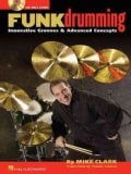 Funk Drumming: Innovative Grooves & Advanced Concepts