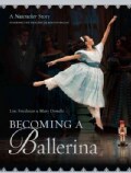 Becoming a Ballerina: A Nutcracker Story (Hardcover)