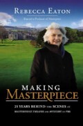 Making Masterpiece: 25 Years Behind the Scenes at Masterpiece Theatre and Mystery! on Pbs (Hardcover)