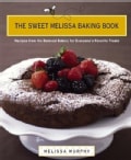 The Sweet Melissa Baking Book: Recipes from the Beloved Bakery for Everyone's Favorte Treats (Hardcover)