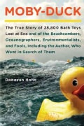 Moby-Duck: The True Story of 28,800 Bath Toys Lost at Sea and of the Beachcombers, Oceanographers, Environmentali... (Hardcover)