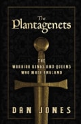 The Plantagenets: The Warrior Kings and Queens Who Made England (Hardcover)