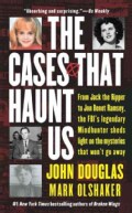 The Cases That Haunt Us: From Jack the Ripper to JonBenet Ramsey, the FBI's Legendary Mindhunter Sheds Light on t... (Paperback)