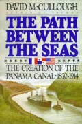 Path Between the Seas: The Creation of the Panama Canal, 1870-1914 (Paperback)