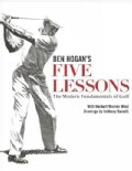 Ben Hogan's Five Lessons: The Modern Fundamentals of Golf (Hardcover)