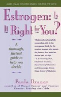 Estrogen: Is It Right for You? : A Thorough Factual Guide to Help You Decide (Paperback)