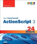 Sams Teach Yourself Actionscript 3 in 24 Hours (Paperback)