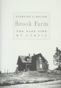 Brook Farm: The Dark Side of Utopia (Hardcover)