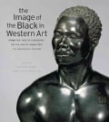 The Image of the Black in Western Art: From the "Age of Discovery" to the Age of Abolition: The Eighteenth Century (Hardcover)